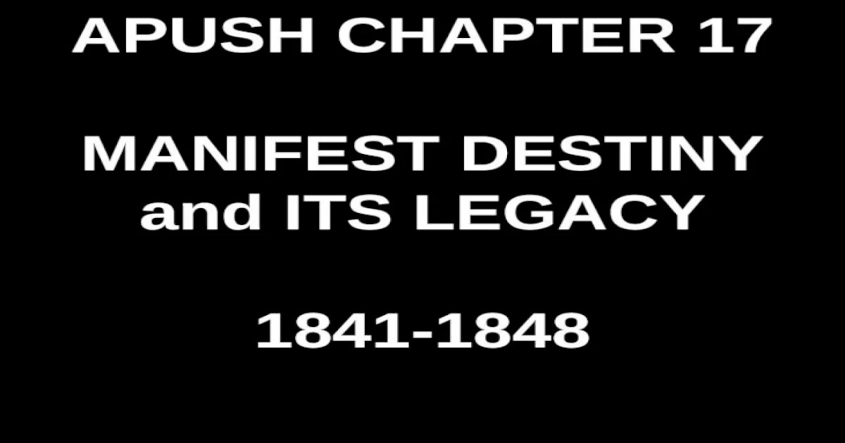 Chapter 17 manifest destiny and its legacy